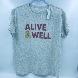 J CREW Tee Shirt ALIVE & WELL